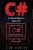 C#: An Ultimate Beginner’s Guide to C#