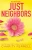 Just Neighbors Special Edition (Blue Beech Special Editions)