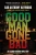 Good Man Gone Bad: An Aaron Gunner Mystery (Aaron Gunner Mysteries, 7)