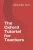 The Oxford Tutorial For Teachers