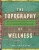 The Topography Of Wellness: How Health And Disease Shaped The American Landscape (Paperback)