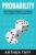 Probability : The Ultimate Beginner'S Guide To Permutations And Combinations