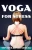 Yoga For Stress