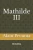 Mathilde Iii : Roman