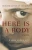 Here Is A Body: A Novel (Hardcover)