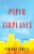 Paper Airplanes: A Novel