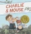Charlie & Mouse: Book 1 (Classic Children�s Book, Illustrated Books for Children)