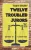 Twelve Troubled Jurors : Inspired By 12 Angry Men
