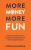 More Money More Fun