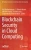 Blockchain Security In Cloud Computing (Eai/Springer Innovations In Communication And Computing)