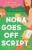 Nora Goes Off Script