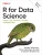R For Data Science: Import, Tidy, Transform, Visualize, And Model Data