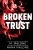 Broken Trust (The Broken Series)
