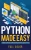 Python Made Easy: A First Course In Computer Programming Using Python (Programming Applications Workshop)