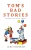 Tom'S Bad Stories