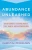 Abundance Unleashed