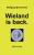Wieland is back. (German Edition)