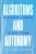 Algorithms And Autonomy