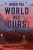 When The World Was Ours