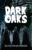 Dark Oaks - 9781800310766