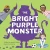 The Bright Purple Monster