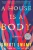 A House Is A Body: Stories