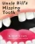 Uncle Bill'S Missing Tooth