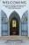 Welcoming: A Church Guide To Demonstrate Biblical Truth In Love To Lgbtq Neighbors