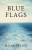 Blue Flags (The Flag Series)