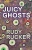 Juicy Ghosts - 9781940948546