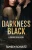 A Darkness Black (Windsor Series)