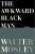 The Awkward Black Man - 9780802156853