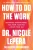 How To Do The Work: Recognize Your Patterns, Heal From Your Past, And Create Your Self