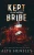 Kept Bride: A Dark Romance (The Secret Bride)
