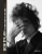 Bob Dylan: The Stories Behind The Songs 1962-68