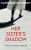 Her Sister'S Shadow: A Psychological Thriller - 9781838343057