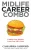 Midlife Career Combo: Combine Your Passions. Create Your LifeS Work