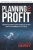 Planning To Profit: Architecting Your Unique Story Into A Business You Love
