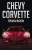 Chevy Corvette Trivia Book: Uncover The History & Facts Every Corvette Fan Needs To Know!