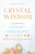 Crystal Wisdom: Unearthing The Power Of Gemstones For Positive Life Change (The Crystal Wisdom Series)