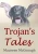 Trojan?S Tales