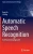 Automatic Speech Recognition: A Deep Learning Approach (Signals And Communication Technology)