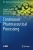 Continuous Pharmaceutical Processing (Aaps Advances In The Pharmaceutical Sciences Series, 42)