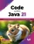 Code with Java 21 : A practical approach for building robust and efficient applications (English Edition)