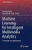 Machine Learning For Intelligent Multimedia Analytics: Techniques And Applications (Studies In Big Data, 82)