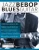 Jazz Bebop Blues Guitar: Creative Concepts to Master the Language of Bebop Jazz-Blues Guitar