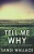 Tell Me Why: Large Print Hardcover Edition (Georgie Harvey And John Franklin)