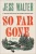 So Far Gone - (Hardback or Cased Book)