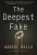 The Deepest Fake