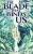 The Blade that Binds Us - (Paperback or Softback)